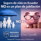 Seguro de vida en Ecuador no es un plan de jubilación – planificación financiera responsable