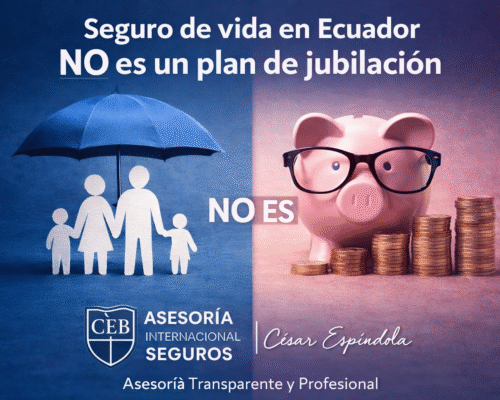 5 razones por las que un seguro de vida en Ecuador NO es un plan de jubilación