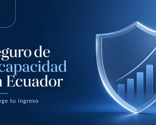 7 claves del seguro de incapacidad en Ecuador para proteger tus ingresos