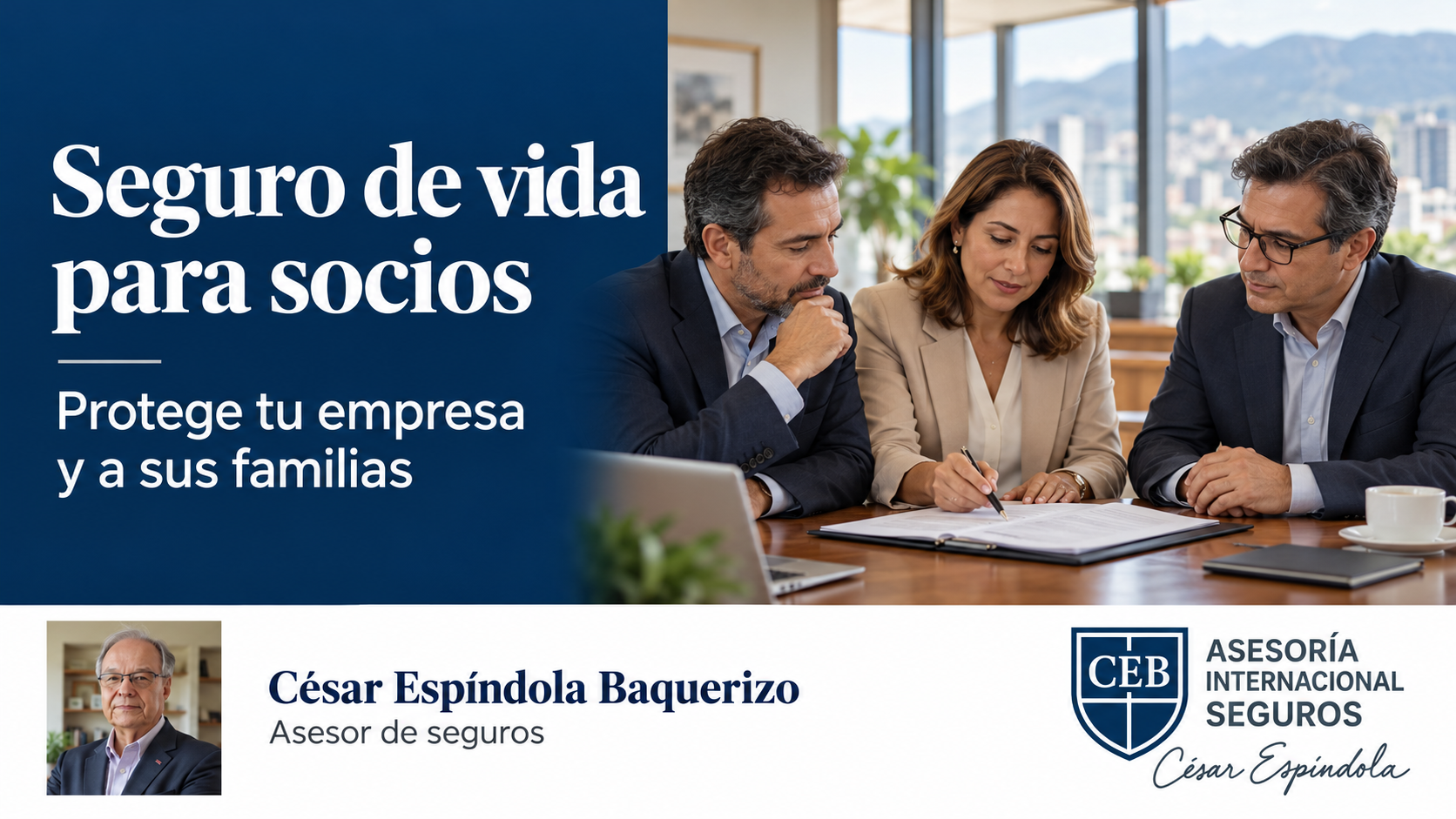 Seguro de vida para socios: empresarios revisan un acuerdo de compraventa, con fotografía de César Espíndola Baquerizo y logo de CEB Asesoría Internacional.